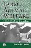 Rollin, Bernard E.: Farm Animal Welfare: Social, Bioethical, and Research Issues Rollin, Bernard E.: Farm Animal Welfare: Social, Bioethical, and Research Issues