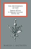 Battestin, Martin C.: Providence of Wit: Aspects of Form in Augustan Literature and the Arts Battestin, Martin C.: Providence of Wit: Aspects of Form in Augustan Literature and the Arts