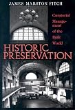 Historic Preservation: Curatorial Management of the Built World (0813912725) by Fitch, James M. Fitch, James M.: Historic Preservation: Curatorial Management of the Built World