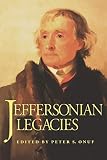 Onuf, Peter S.: Jeffersonian Legacies
