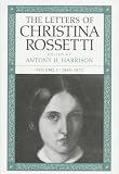 Rossetti, Christina: The Letters of Christina Rossetti: 1843-1873
