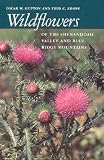 Gupton, Oscar W.: Wildflowers of the Shenandoah Valley and Blue Ridge Mountains Gupton, Oscar W.: Wildflowers of the Shenandoah Valley and Blue Ridge Mountains