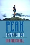 Peak Experiences: Walking Meditations on Literature, Nature, and Need (0813921678) by Marshall, Ian Marshall, Ian: Peak Experiences: Walking Meditations on Literature, Nature, and Need