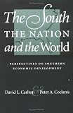 Carlton, David L.: The South, the Nation, and the World: Perspectives on Southern Economic Development Carlton, David L.: The South, the Nation, and the World: Perspectives on Southern Economic Development