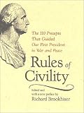 Brookhiser, Richard: Rules of Civility: The 110 Precepts That Guided Our First President in War and Peace
