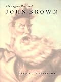 Peterson, Merrill D.: John Brown: The Legend Revisited