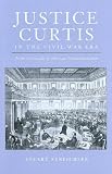 Justice Curtis In The Civil War Era: At The Crossroads Of American Constitutionalism (0813923425) by Streichler, Stuart Streichler, Stuart: Justice Curtis In The Civil War Era: At The Crossroads Of American Constitutionalism
