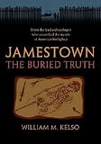 Kelso, William M.: Jamestown, the Buried Truth Kelso, William M.: Jamestown, the Buried Truth
