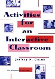 Golub, Jeffrey N.: Activities for an Interactive Classroom Golub, Jeffrey N.: Activities for an Interactive Classroom