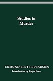Pearson, Edmund Lester: Studies in Murder