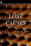 Jason, Jones B.: Lost Causes: Historical Consciousness in Victorian Literature