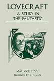 Levy, Maurice: Lovecraft: A Study in the Fantastic