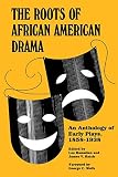 Hamalian, Leo: The Roots of African American Drama: An Anthology of Early Plays, 1858-1938 Hamalian, Leo: The Roots of African American Drama: An Anthology of Early Plays, 1858-1938