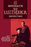 Sklarew, Bruce H.: Bertolucci's the Last Emperor: Multiple Takes Sklarew, Bruce H.: Bertolucci's the Last Emperor: Multiple Takes