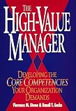 The High-Value Manager: Developing the Core Competencies Your Organization Demands (0814402984) by Stone, Florence M. Stone, Florence M.: The High-Value Manager: Developing the Core Competencies Your Organization Demands