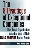 The 8 Practices of Exceptional Companies: How Great Organizations Make the Most of Their Human Assets (0814403484) by Fitz-Enz, Jac Fitz-Enz, Jac: The 8 Practices of Exceptional Companies: How Great Organizations Make the Most of Their Human Assets