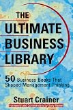 The Ultimate Business Library: 50 Books That Shaped Management Thinking (0814403956) by Crainer, Stuart Crainer, Stuart: The Ultimate Business Library: 50 Books That Shaped Management Thinking