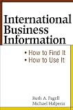 Michael Halperin: International Business Information: How to Find It, How to Use It