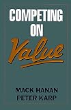 Hanan, MacK: Competing on Value