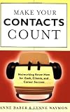 Waymon, Lynne: Make Your Contacts Count: Networking Know-How for Cash, Clients, and Career Success