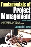 Lewis, James P.: Fundamentals of Project Management: Developing Core Competencies to Help Outperform the Competition