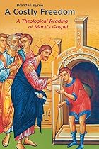 A Costly Freedom: A Theological Reading of&hellip;
