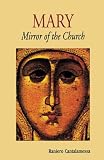 Cantalamessa, Raniero: Mary: Mirror of the Church
