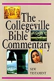 Karris, Robert J.: The Collegeville Bible Commentary: Based on the New American Bible  New Testament
