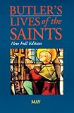 Butler, Alban: Butler's Lives of the Saints: May Butler, Alban: Butler's Lives of the Saints: May