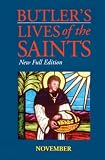 Butler, Alban: Butler's Lives of the Saints: November Butler, Alban: Butler's Lives of the Saints: November