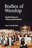 Empereur, James L.: Bodies of Worship: Explorations in Theory and Practice Empereur, James L.: Bodies of Worship: Explorations in Theory and Practice