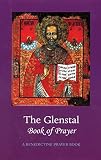 The Monks of Glenstal Abbey: The Glenstal Book of Prayer: A Benedictine Prayer Book The Monks of Glenstal Abbey: The Glenstal Book of Prayer: A Benedictine Prayer Book