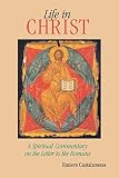 Cantalamessa, Raniero: Life in Christ: The Spiritual Message of the Letter to the Romans