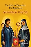 Derkse, Wil: The Rule of Benedict for Beginners: Spirituality for Daily Life