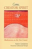 Cantalamessa, Raniero: Come, Creator Spirit: Meditations on the Veni Creator
