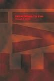 Kelly, Joseph F.: Responding to Evil Kelly, Joseph F.: Responding to Evil
