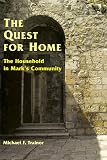 Trainor, Michael F.: The Quest for Home: The Household in Mark's Community