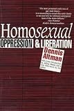 Altman, Dennis: Homosexual: Oppression and Liberation
