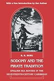 Burg, B.R.: Sodomy and the Pirate Tradition: English Sea Rovers in the Seventeenth-Century Caribbean