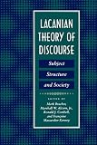 Bracher, Mark: Lacanian Theory of Discourse: Subject, Structure, and Society