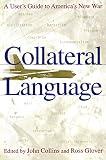 Collins, John: Collateral Language: A User's Guide to America's New War