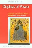 Dubin, Steven C.: Displays of Power: Memory and Amnesia in the American Museum