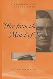 Decaro, Louis A.: Fire from the Midst of You: A Religious Life of John Brown