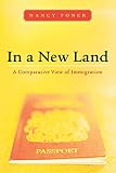 Foner, Nancy: In A New Land: A Comparative View Of Immigration