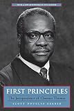 Gerber, Scott Douglas: First Principles: The Jurisprudence of Clarence Thomas Gerber, Scott Douglas: First Principles: The Jurisprudence of Clarence Thomas