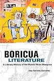 Gonzalez, Lisa Sanchez: Boricua Literature: A Literary History of the Puerto Rican Diaspora Gonzalez, Lisa Sanchez: Boricua Literature: A Literary History of the Puerto Rican Diaspora