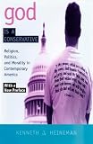 Heineman, Kenneth J.: God Is a Conservative: Religion, Politics, and Morality in Contemporary America