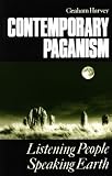 Harvey, Graham: Contemporary Paganism: Listening People, Speaking Earth Harvey, Graham: Contemporary Paganism: Listening People, Speaking Earth