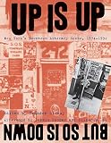 Stosuy, Brandon: Up Is Up, but So Is Down: New York's Downtown Literary Scene, 1974-1992 Stosuy, Brandon: Up Is Up, but So Is Down: New York's Downtown Literary Scene, 1974-1992