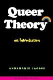 Jagose, Annamarie: Queer Theory: An Introduction Jagose, Annamarie: Queer Theory: An Introduction